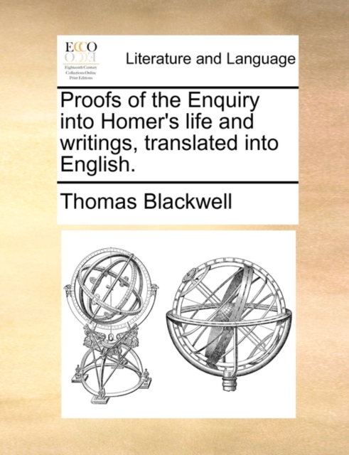 Proofs of the Enquiry Into Homer's Life and Writings, Translated Into English., Paperback / softback Book