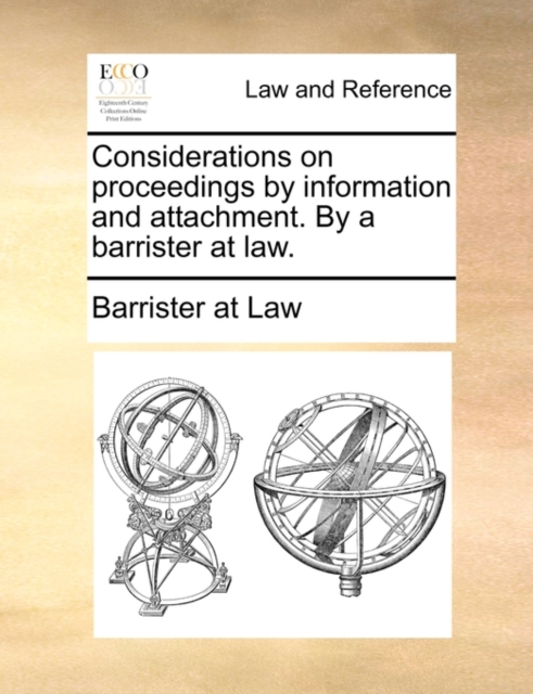 Considerations on Proceedings by Information and Attachment. by a Barrister at Law., Paperback / softback Book
