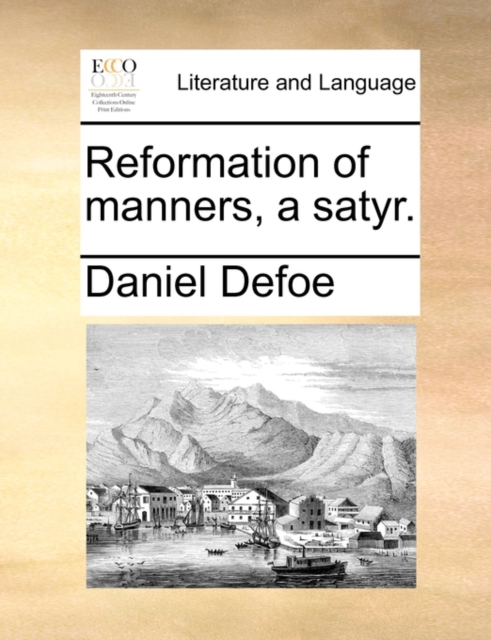Reformation of Manners, a Satyr., Paperback / softback Book