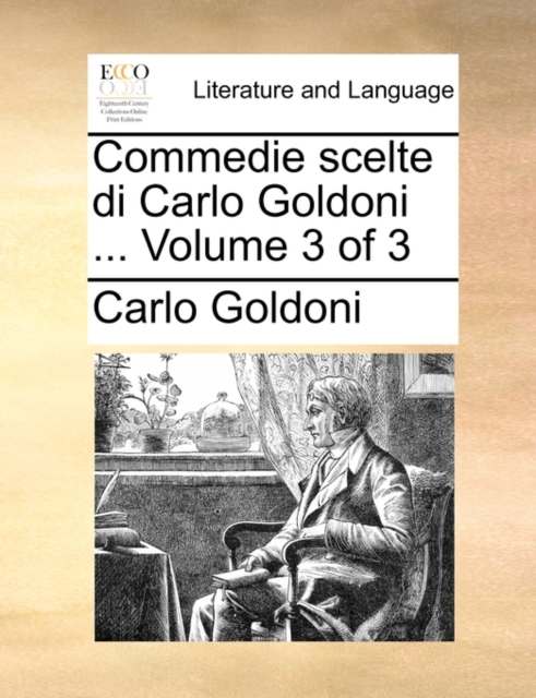 Commedie Scelte Di Carlo Goldoni ... Volume 3 of 3, Paperback / softback Book