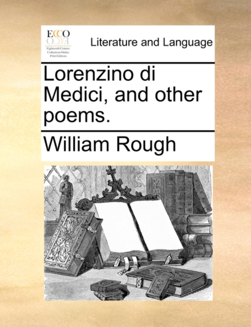 Lorenzino Di Medici, and Other Poems., Paperback / softback Book