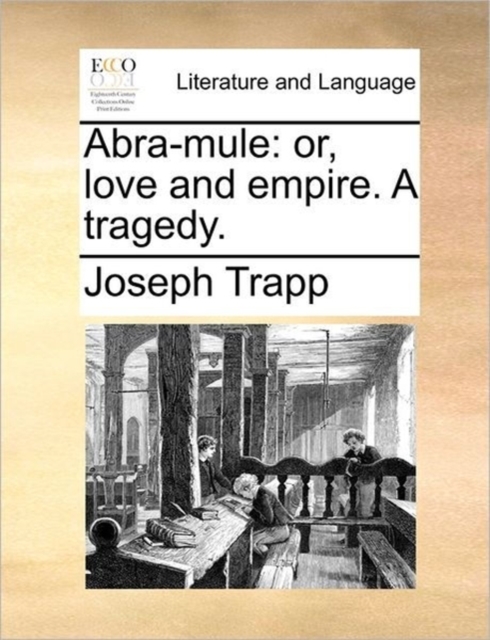 Abra-Mule : Or, Love and Empire. a Tragedy., Paperback / softback Book
