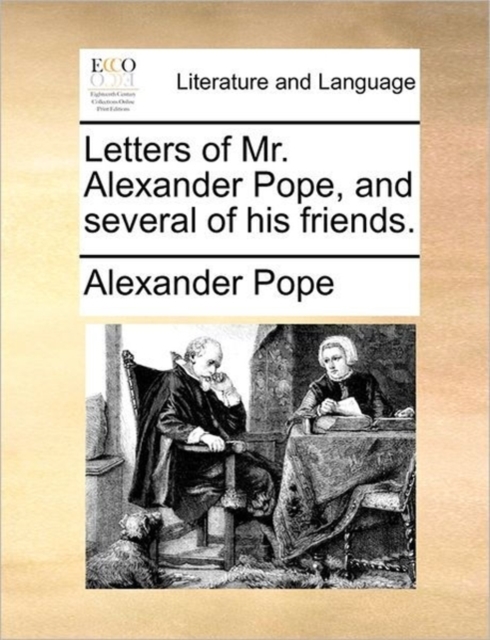 Letters of Mr. Alexander Pope, and Several of His Friends., Paperback / softback Book