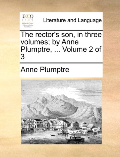 The Rector's Son, in Three Volumes; By Anne Plumptre, ... Volume 2 of 3, Paperback / softback Book