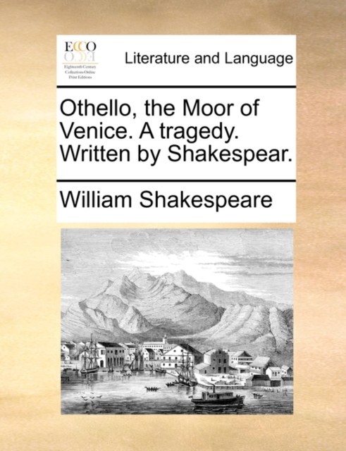 Othello, the Moor of Venice. a Tragedy. Written by Shakespear., Paperback / softback Book