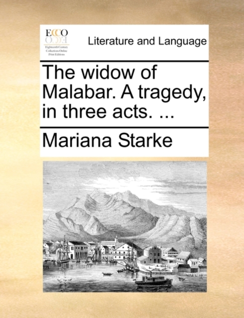 The Widow of Malabar. a Tragedy, in Three Acts. ..., Paperback / softback Book