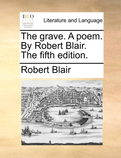 The Grave. a Poem. by Robert Blair. the Fifth Edition., Paperback / softback Book