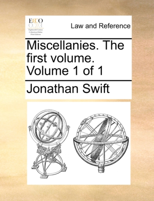 Miscellanies. the First Volume. Volume 1 of 1, Paperback / softback Book