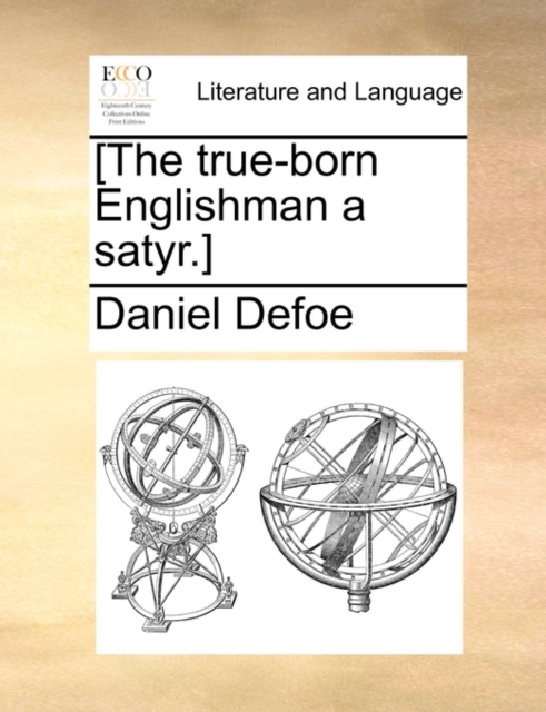 [the True-Born Englishman a Satyr.], Paperback / softback Book