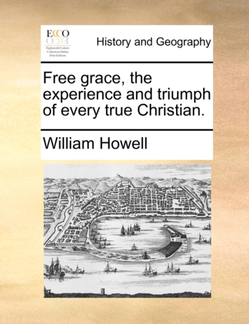Free Grace, the Experience and Triumph of Every True Christian., Paperback / softback Book