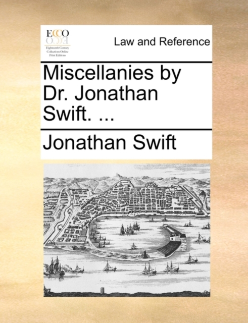 Miscellanies by Dr. Jonathan Swift. ..., Paperback / softback Book