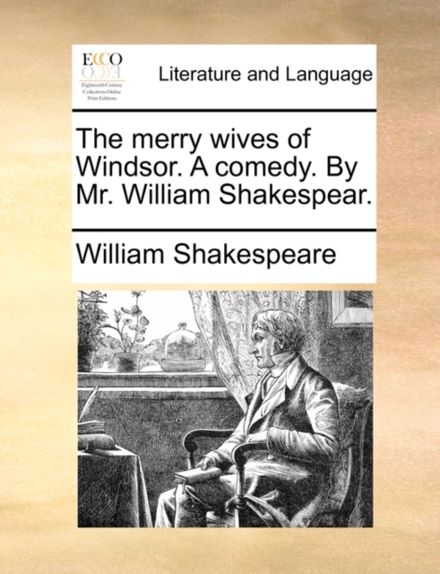 The Merry Wives of Windsor. a Comedy. by Mr. William Shakespear., Paperback / softback Book