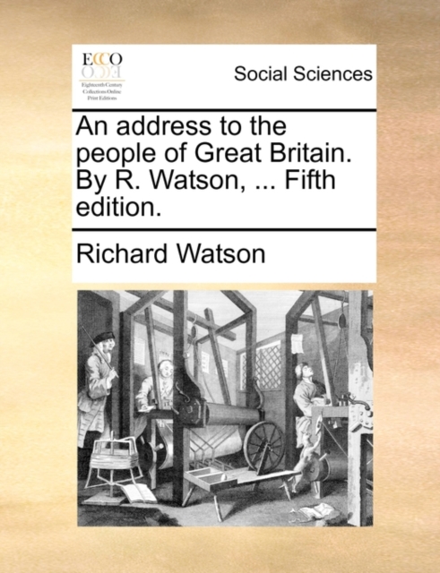 An Address to the People of Great Britain. by R. Watson, ... Fifth Edition., Paperback / softback Book