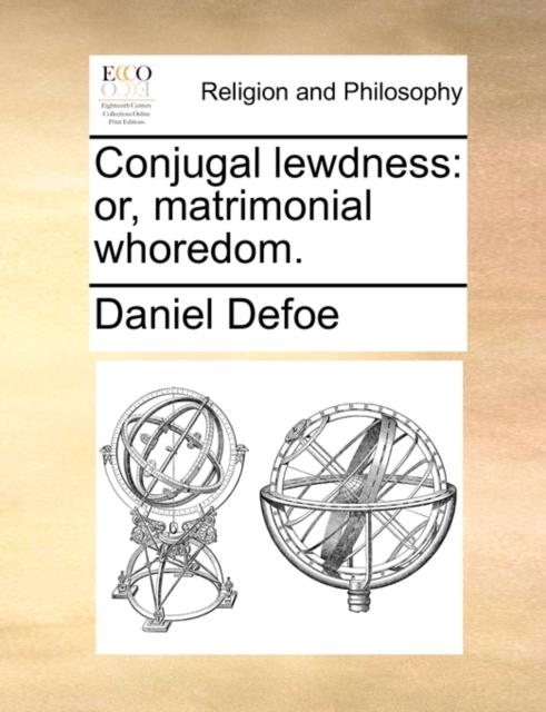 Conjugal Lewdness : Or, Matrimonial Whoredom., Paperback / softback Book