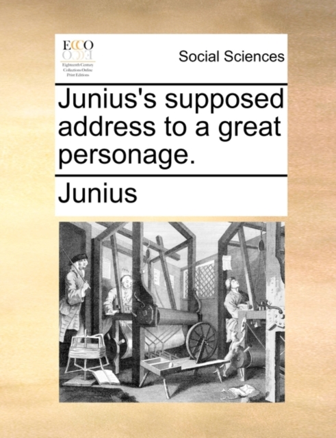 Junius's Supposed Address to a Great Personage., Paperback / softback Book