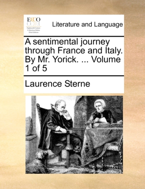 A Sentimental Journey Through France and Italy. by Mr. Yorick. ... Volume 1 of 5, Paperback / softback Book