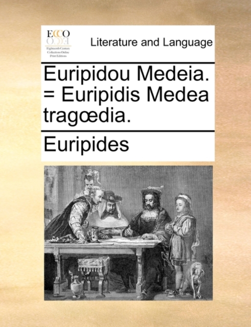 Euripidou Medeia. = Euripidis Medea Tragoedia., Paperback / softback Book