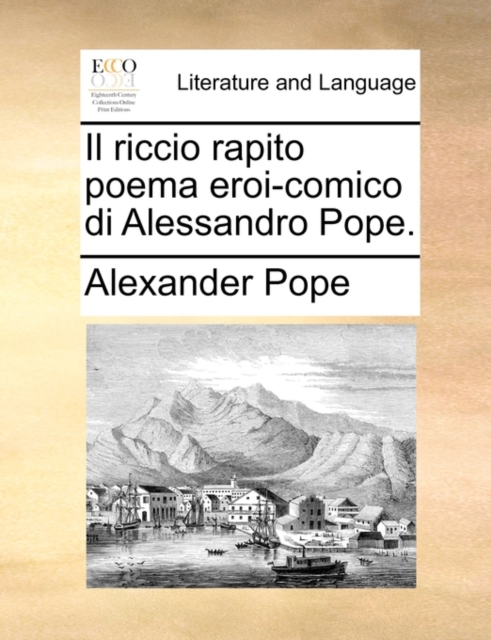 Il Riccio Rapito Poema Eroi-Comico Di Alessandro Pope., Paperback / softback Book