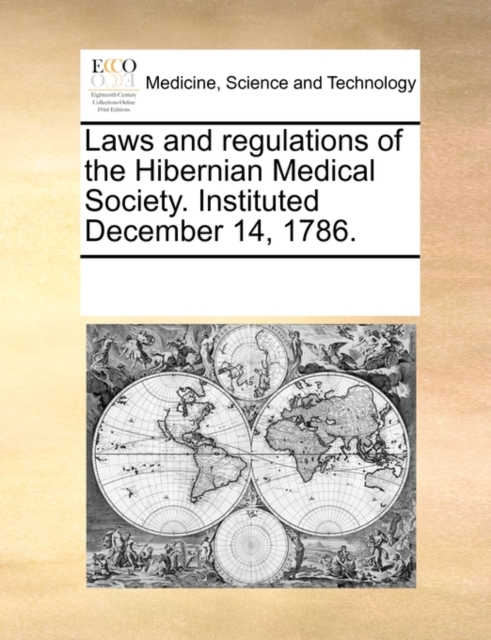 Laws and Regulations of the Hibernian Medical Society. Instituted December 14, 1786., Paperback / softback Book