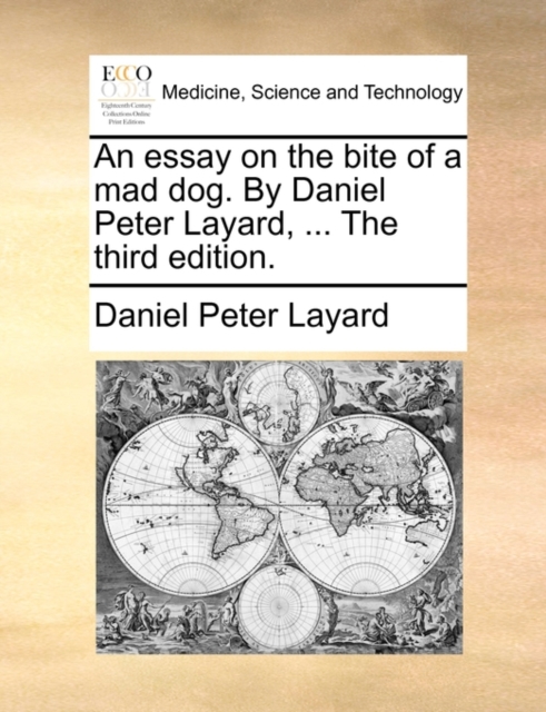 An Essay on the Bite of a Mad Dog. by Daniel Peter Layard, ... the Third Edition., Paperback / softback Book