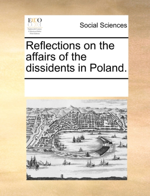 Reflections on the Affairs of the Dissidents in Poland., Paperback / softback Book