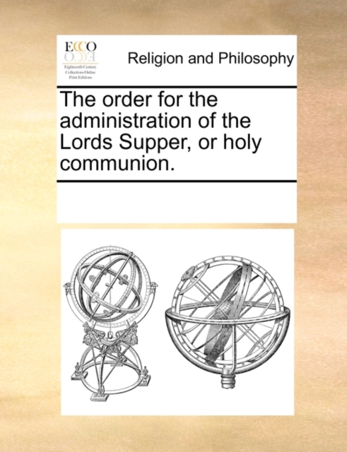 The Order for the Administration of the Lords Supper, or Holy Communion., Paperback / softback Book