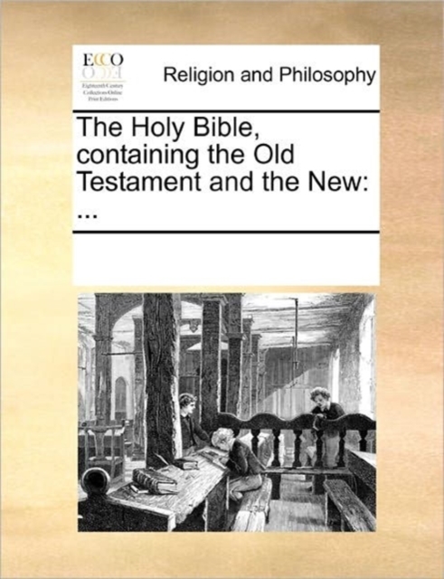 The Holy Bible, Containing the Old Testament and the New : ..., Paperback / softback Book