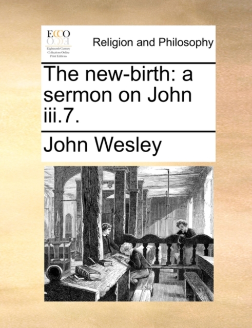 The New-Birth : A Sermon on John III.7., Paperback / softback Book