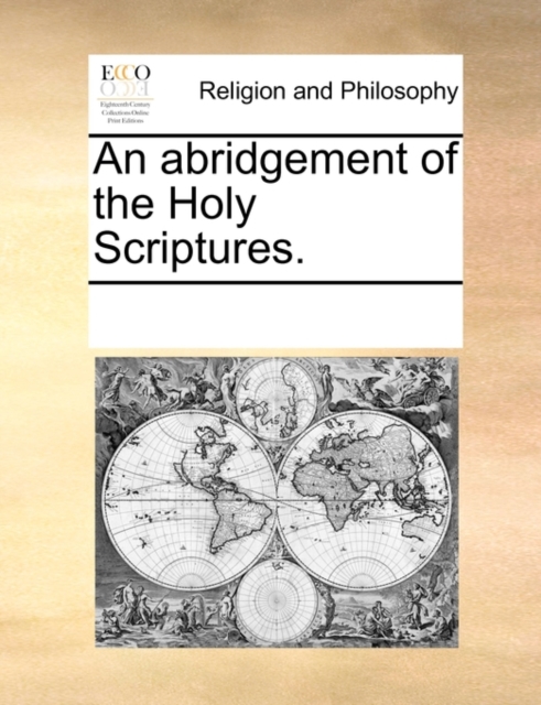 An Abridgement of the Holy Scriptures., Paperback / softback Book