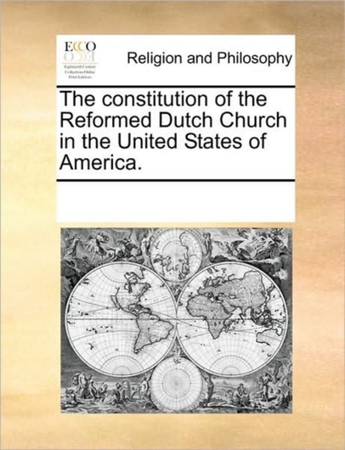 The Constitution of the Reformed Dutch Church in the United States of America., Paperback / softback Book