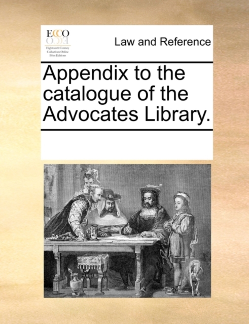 Appendix to the catalogue of the Advocates Library., Paperback Book