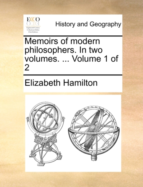 Memoirs of Modern Philosophers. in Two Volumes. ... Volume 1 of 2, Paperback / softback Book