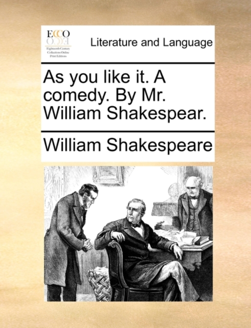 As You Like It. a Comedy. by Mr. William Shakespear., Paperback / softback Book