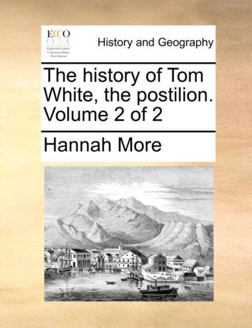 The History of Tom White, the Postilion. Volume 2 of 2, Paperback / softback Book