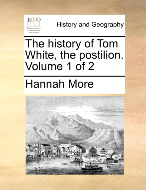 The History of Tom White, the Postilion. Volume 1 of 2, Paperback / softback Book