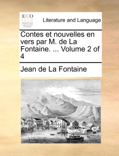 Contes Et Nouvelles En Vers Par M. de La Fontaine. ... Volume 2 of 4, Paperback / softback Book