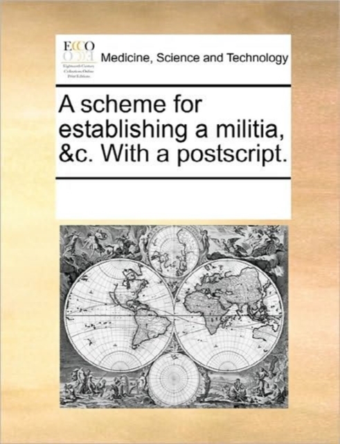 A Scheme for Establishing a Militia, &C. with a PostScript., Paperback / softback Book