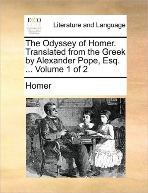 The Odyssey of Homer. Translated from the Greek by Alexander Pope, Esq. ... Volume 1 of 2, Paperback / softback Book