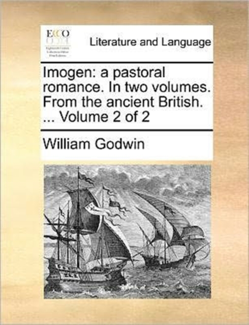 Imogen : A Pastoral Romance. in Two Volumes. from the Ancient British. ... Volume 2 of 2, Paperback / softback Book