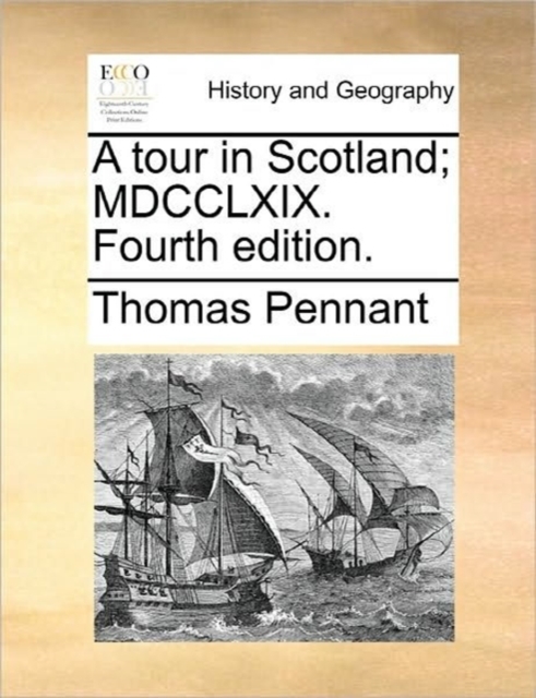 A tour in Scotland; MDCCLXIX. Fourth edition., Paperback Book