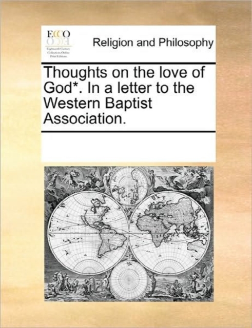 Thoughts on the Love of God*. in a Letter to the Western Baptist Association., Paperback / softback Book
