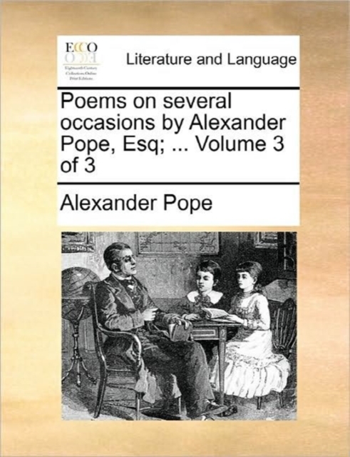 Poems on Several Occasions by Alexander Pope, Esq; ... Volume 3 of 3, Paperback / softback Book