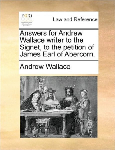 Answers for Andrew Wallace Writer to the Signet, to the Petition of James Earl of Abercorn., Paperback / softback Book
