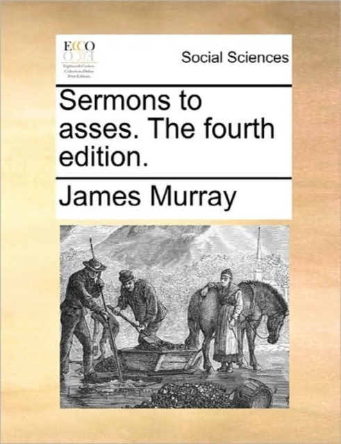 Sermons to Asses. the Fourth Edition., Paperback / softback Book