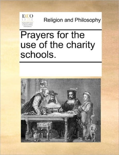 Prayers for the Use of the Charity Schools., Paperback / softback Book