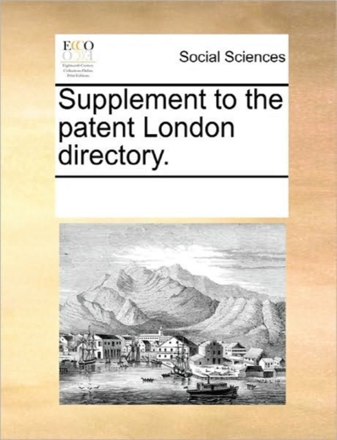 Supplement to the Patent London Directory., Paperback / softback Book