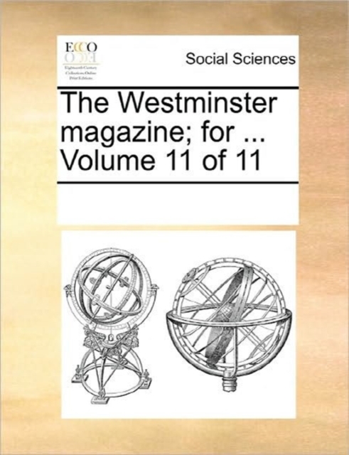 The Westminster Magazine; For ... Volume 11 of 11, Paperback / softback Book