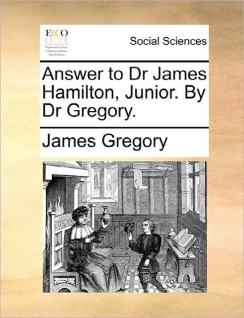 Answer to Dr James Hamilton, Junior. by Dr Gregory., Paperback / softback Book