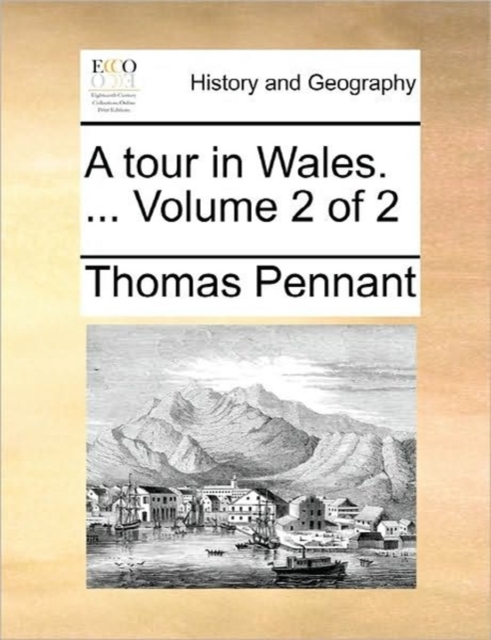 A Tour in Wales. ... Volume 2 of 2, Paperback / softback Book