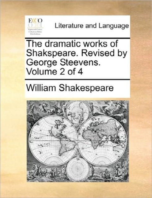 The Dramatic Works of Shakspeare. Revised by George Steevens. Volume 2 of 4, Paperback / softback Book